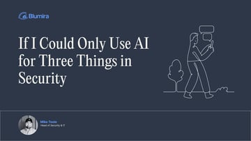 If You Could Only Use AI For 3 Things in Security - Blog Header Image