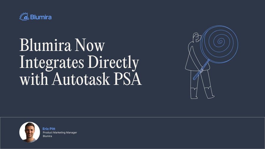 Blumira Now Integrates Directly with Autotask PSA