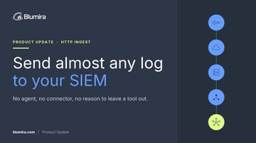 Blumira HTTP Ingest — send almost any log source to your SIEM.