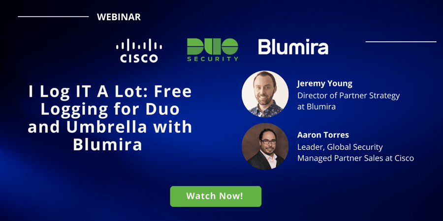 On Demand - I Log IT A Lot – Free Logging for Duo Security and Umbrella with Blumira