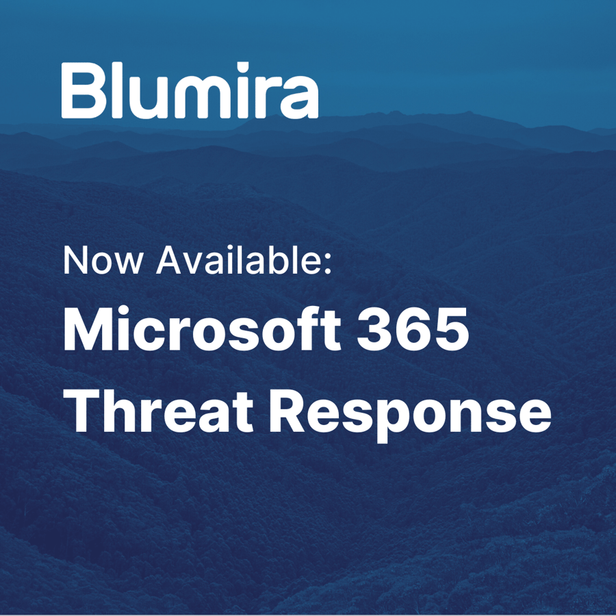 Now Available: Microsoft 365 Threat Response From Blumira