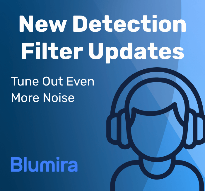 Blumira Detections: Reduce Noise & Improve Your Time to Respond