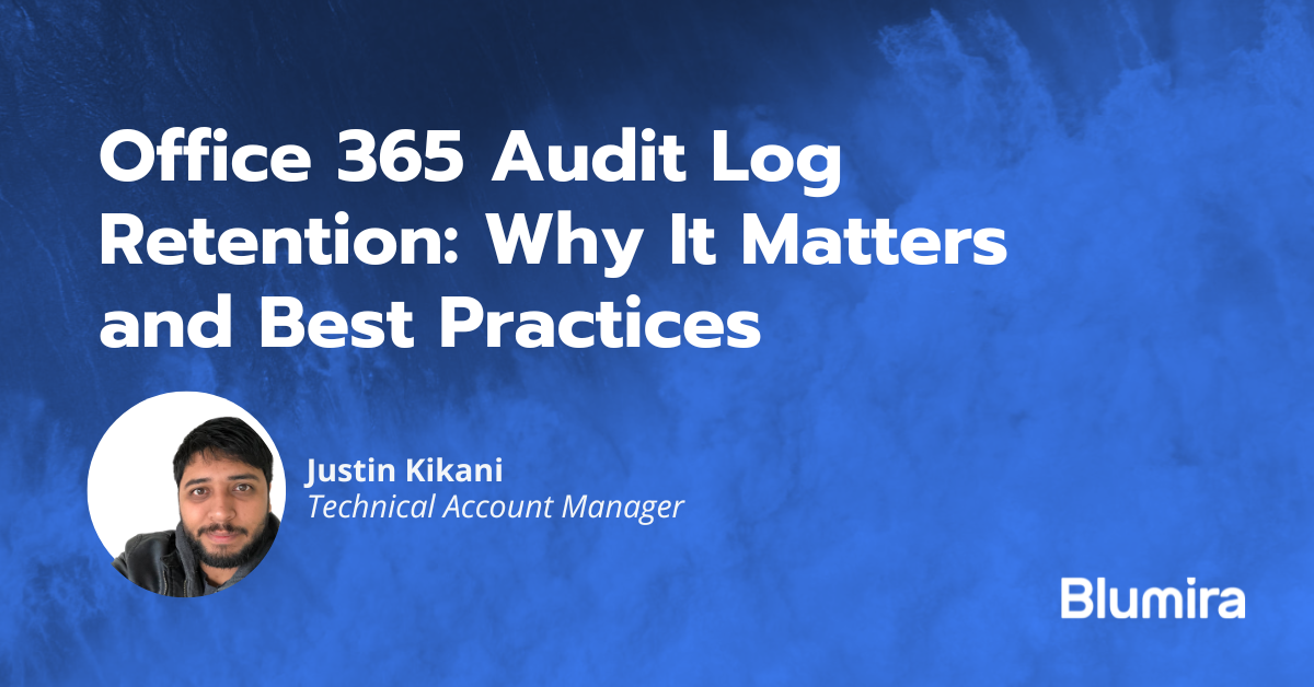 Why Office 365 Audit Log Retention Matters & Tips | Blumira