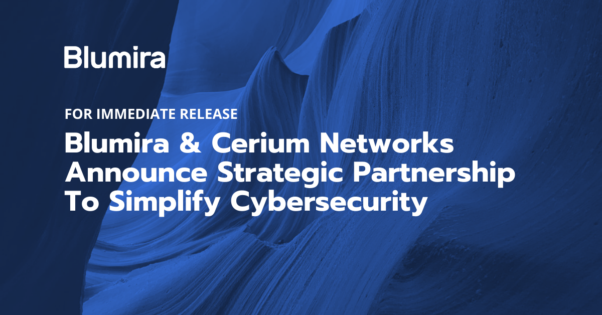 Blumira And Cerium Networks Announce Partnership Blumira Blumira And Cerium Networks Announce Partnership Blumira