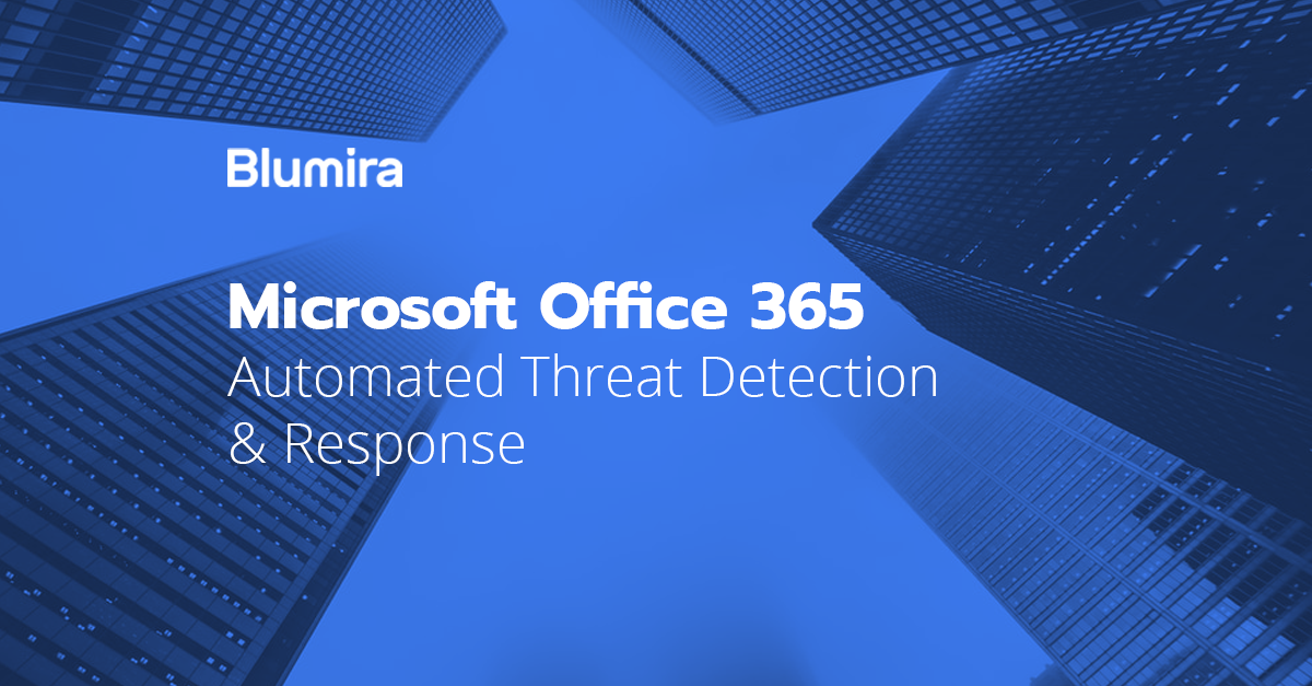 Security Detection & Response for Microsoft Office 365