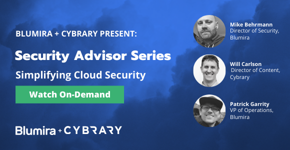 Watch On-Demand: Blumira + Cybrary Roundtable: Simplifying Cloud Security