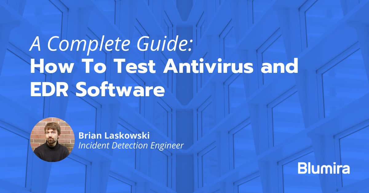 How To Test Antivirus and EDR Software: A Complete Guide