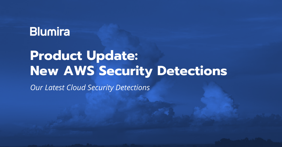 Product Update: Detecting AWS Cloud Security Risks With Blumira