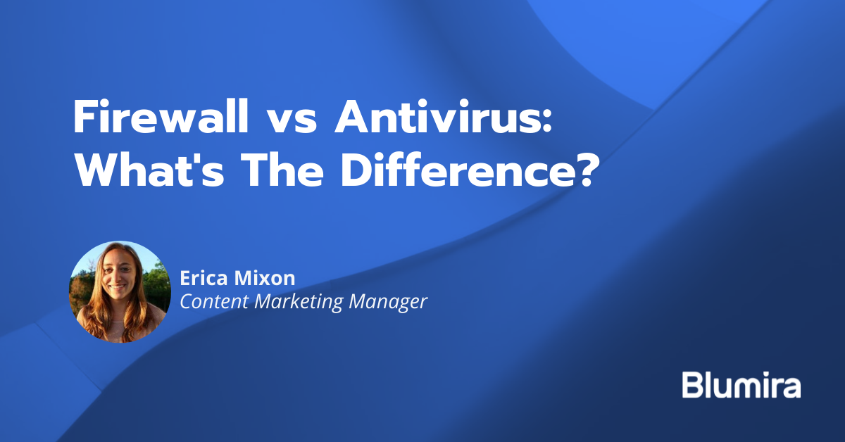 Firewall vs Antivirus: What’s The Difference?