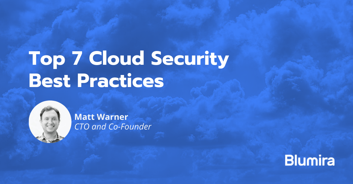 Top 7 Cloud Security Best Practices For 2022 