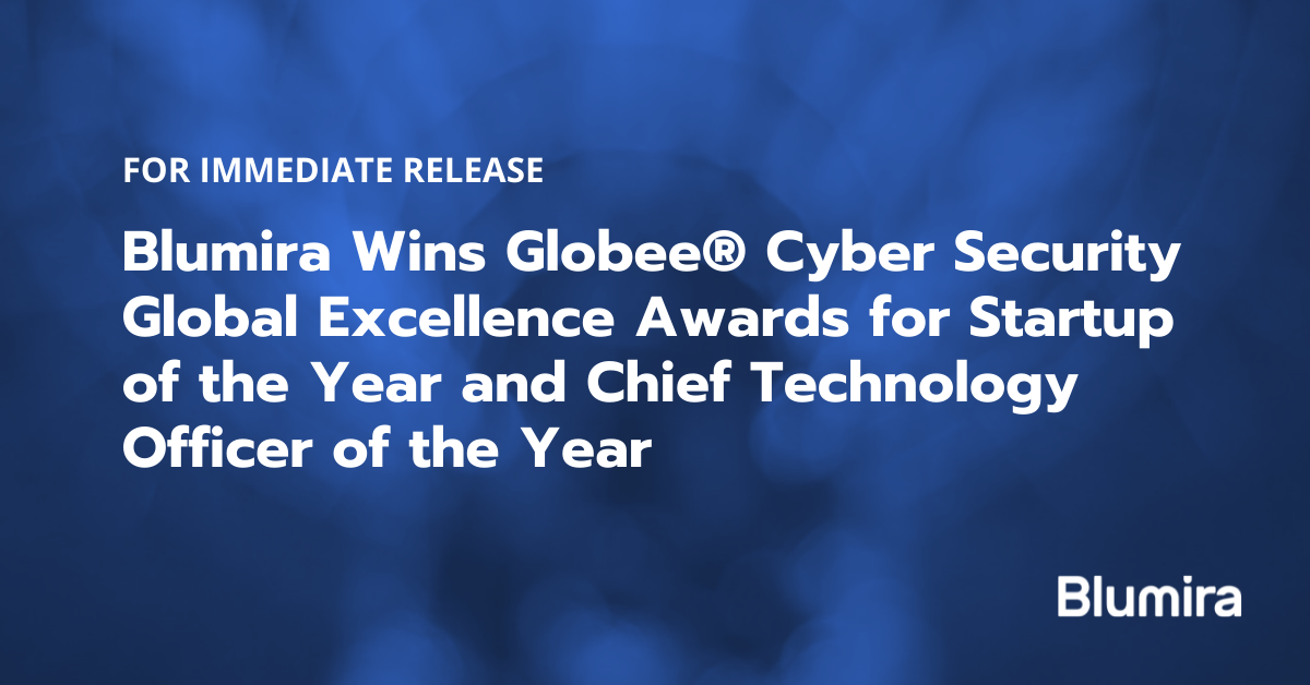 Blumira Wins Globee® Cyber Security Global Excellence Awards for Startup of the Year and Chief Technology Officer of the Year