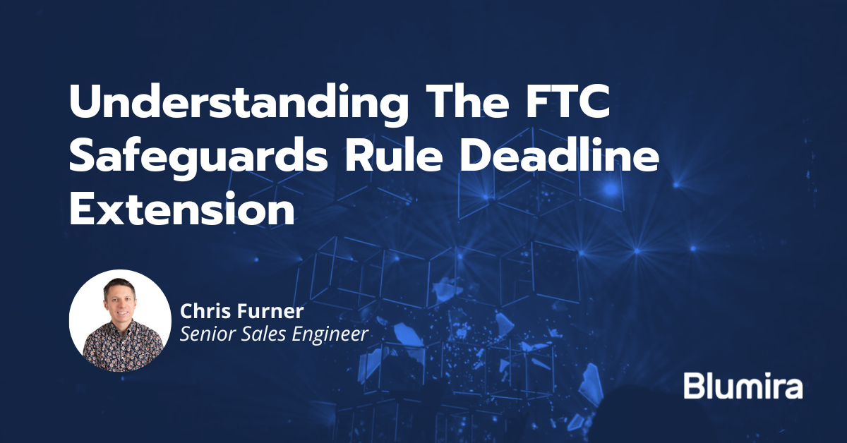 Understanding The FTC Safeguards Rule Deadline Extension