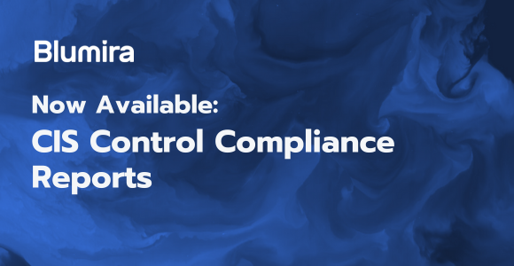 Now Available: CIS Control Compliance Reports